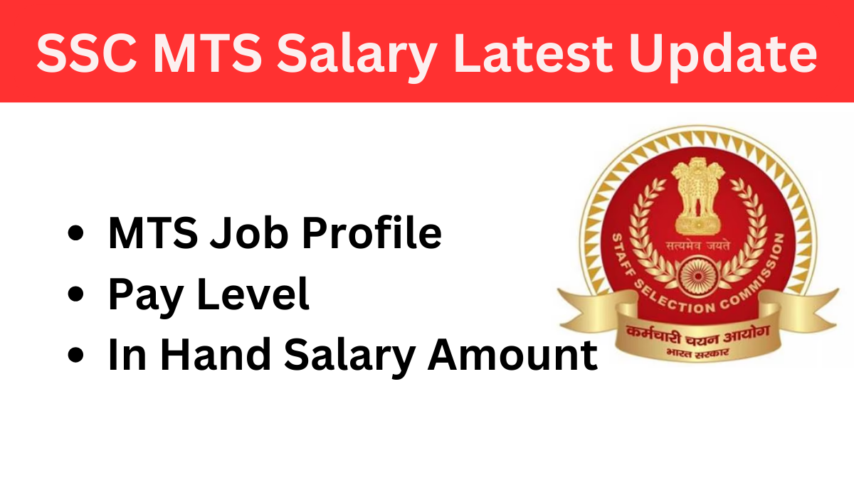 SSC MTS Salary Latest Update: Check MTS Job Profile, Pay Level, In Hand Salary Amount