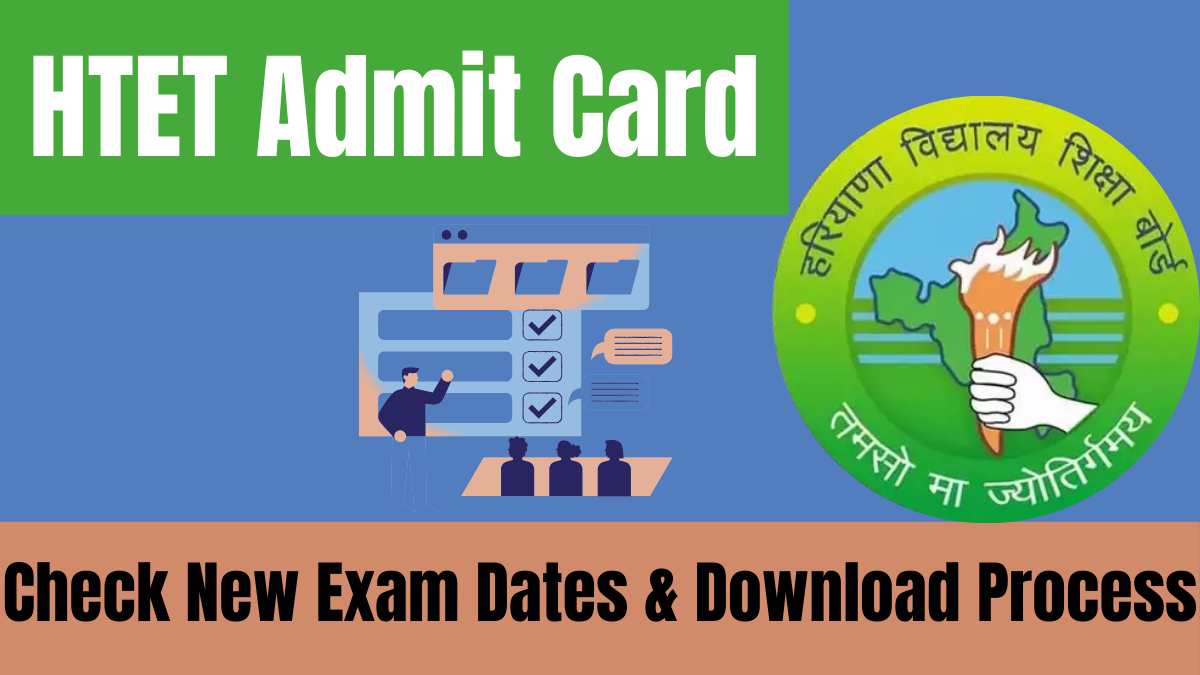 HTET Admit Card 2025 Release Soon! Check New Exam Dates & Download Process