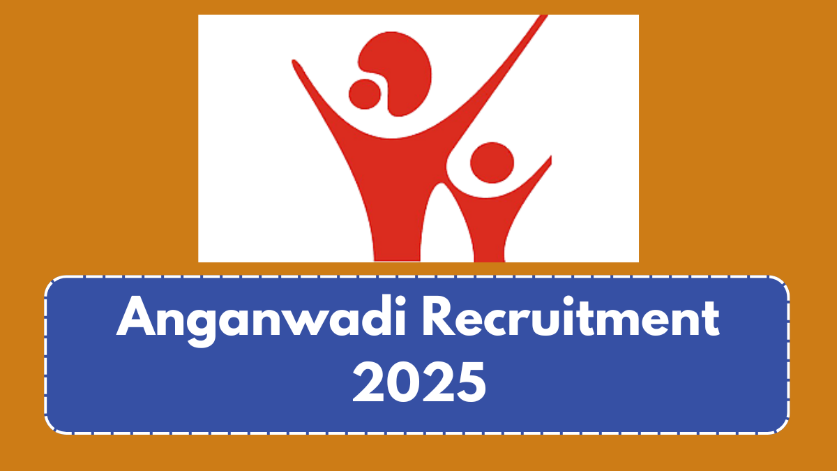 Anganwadi Recruitment 2025: Apply Online, State-Wise Notification & Eligibility Details