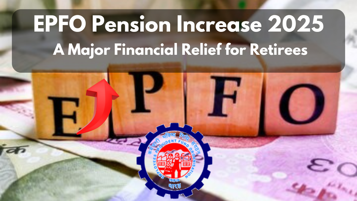 EPFO Pension Increase 2025: A Major Financial Relief for Retirees