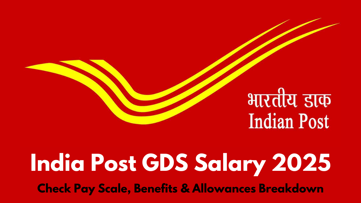 India Post GDS Salary 2025 – Check Pay Scale, Benefits & Allowances Breakdown