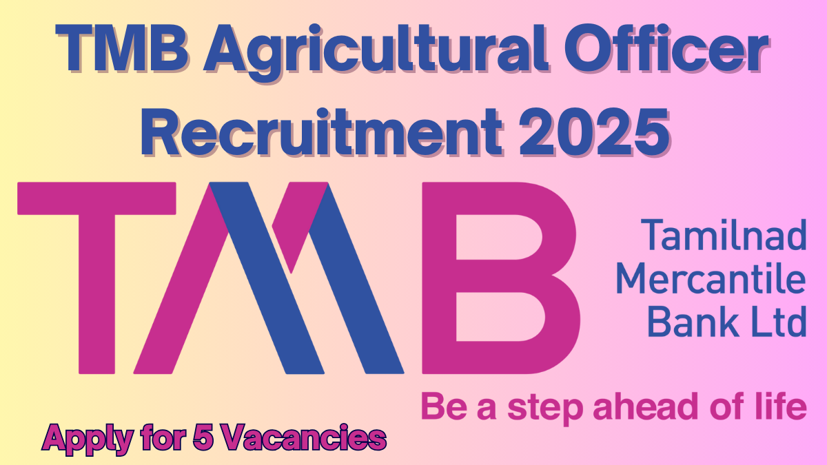 TMB 2025 Recruitment: Apply for Agricultural Officer – Scale I & GNC Head