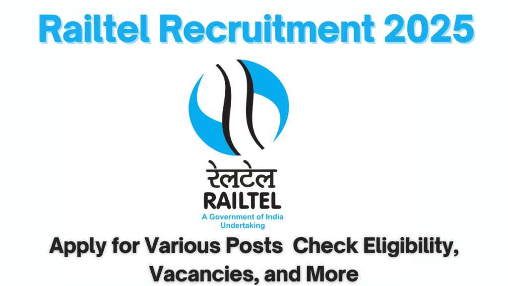 Railtel Recruitment 2025: Join India's Leading Telecom Company – Apply Now