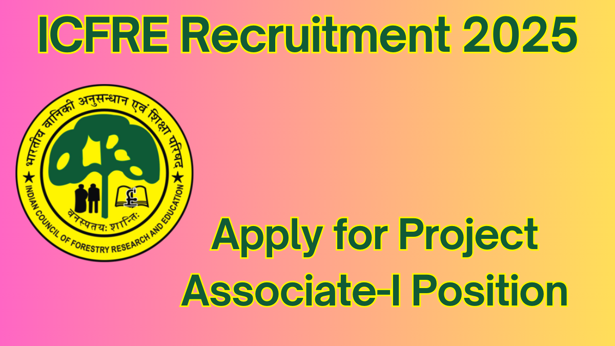 ICFRE Project Associate-I Vacancy 2025: Walk-In-Interview Details