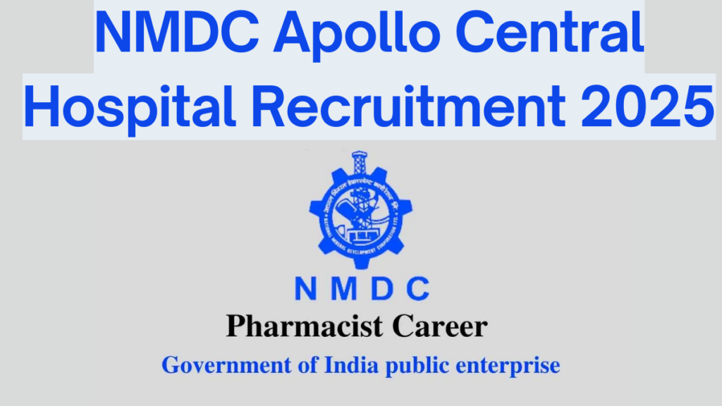 NMDC Apollo Central Hospital Recruitment 2025: Your Guide to Applying for Multiple Healthcare Positions