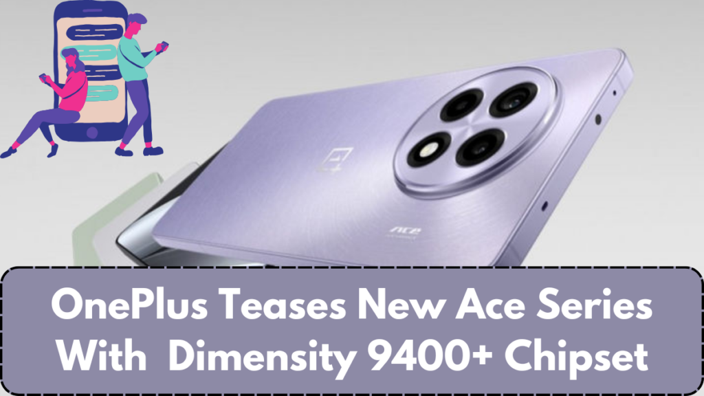 OnePlus Teases New Ace Series Phone with 6.83″ Display & Dimensity 9400+ Chipset