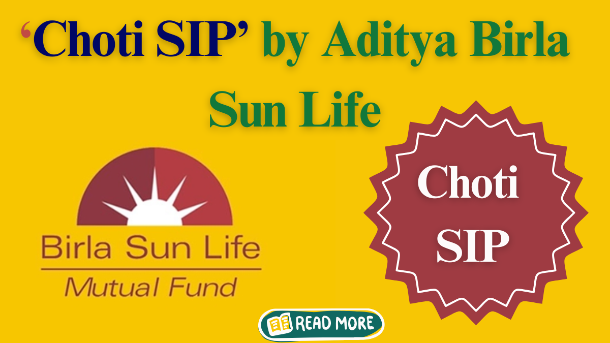 ‘Choti SIP’ by Aditya Birla Sun Life: A New Way to Start Small, Invest Smart